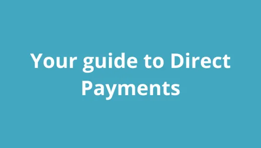 Your guide to Direct Payments